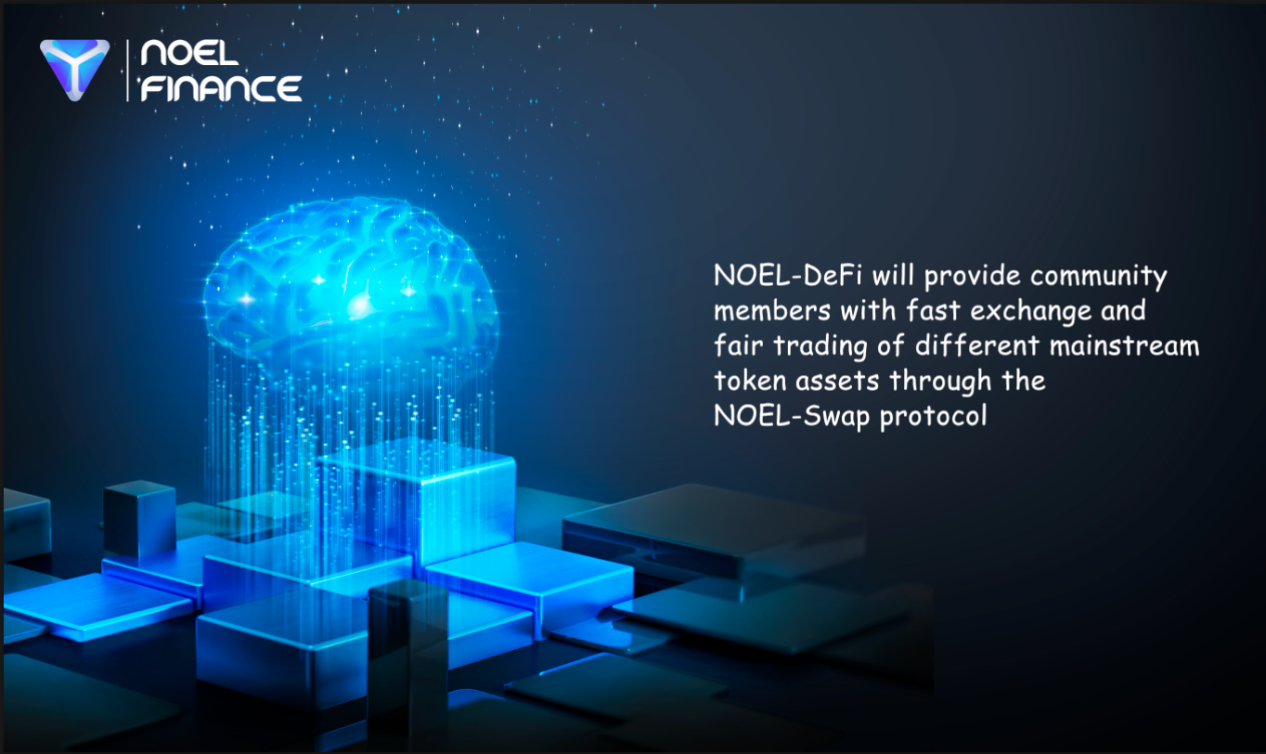探索DeFi 2.0——NOEL-DeFi完善DeFi生态圈，促进体验升级